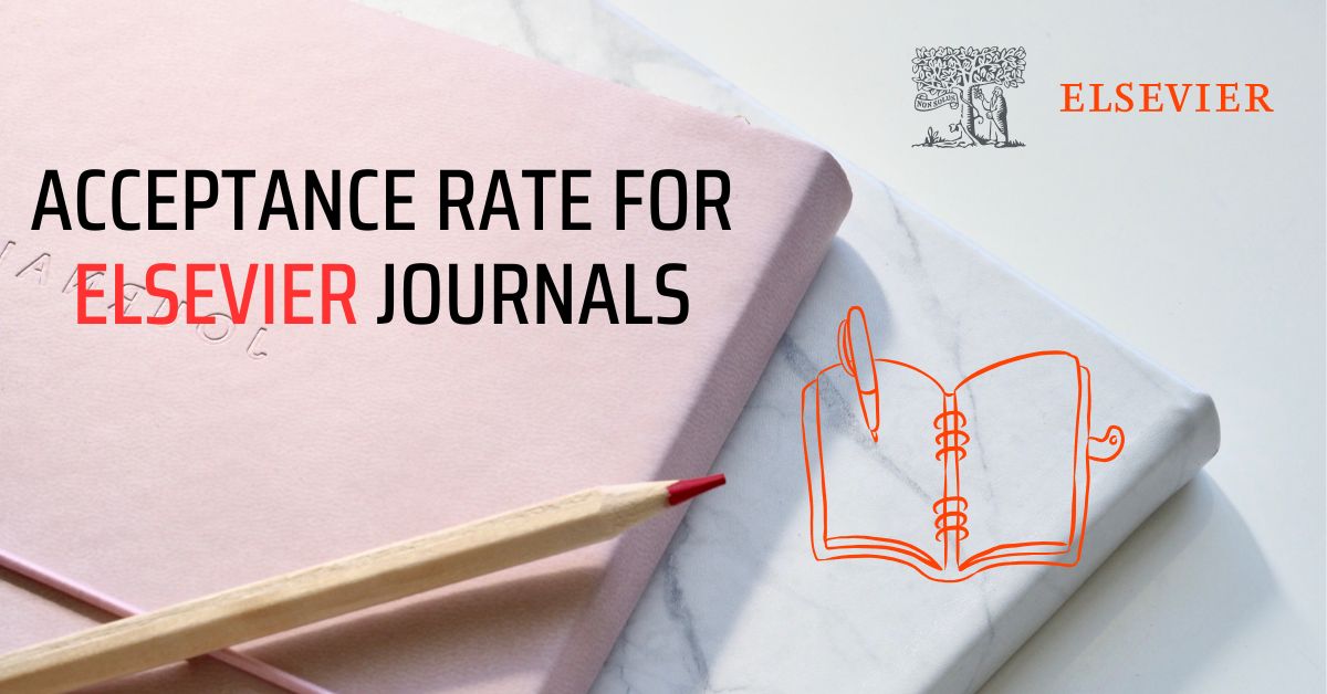 What is the Acceptance Rate for Elsevier Journals? - Conference Inc.