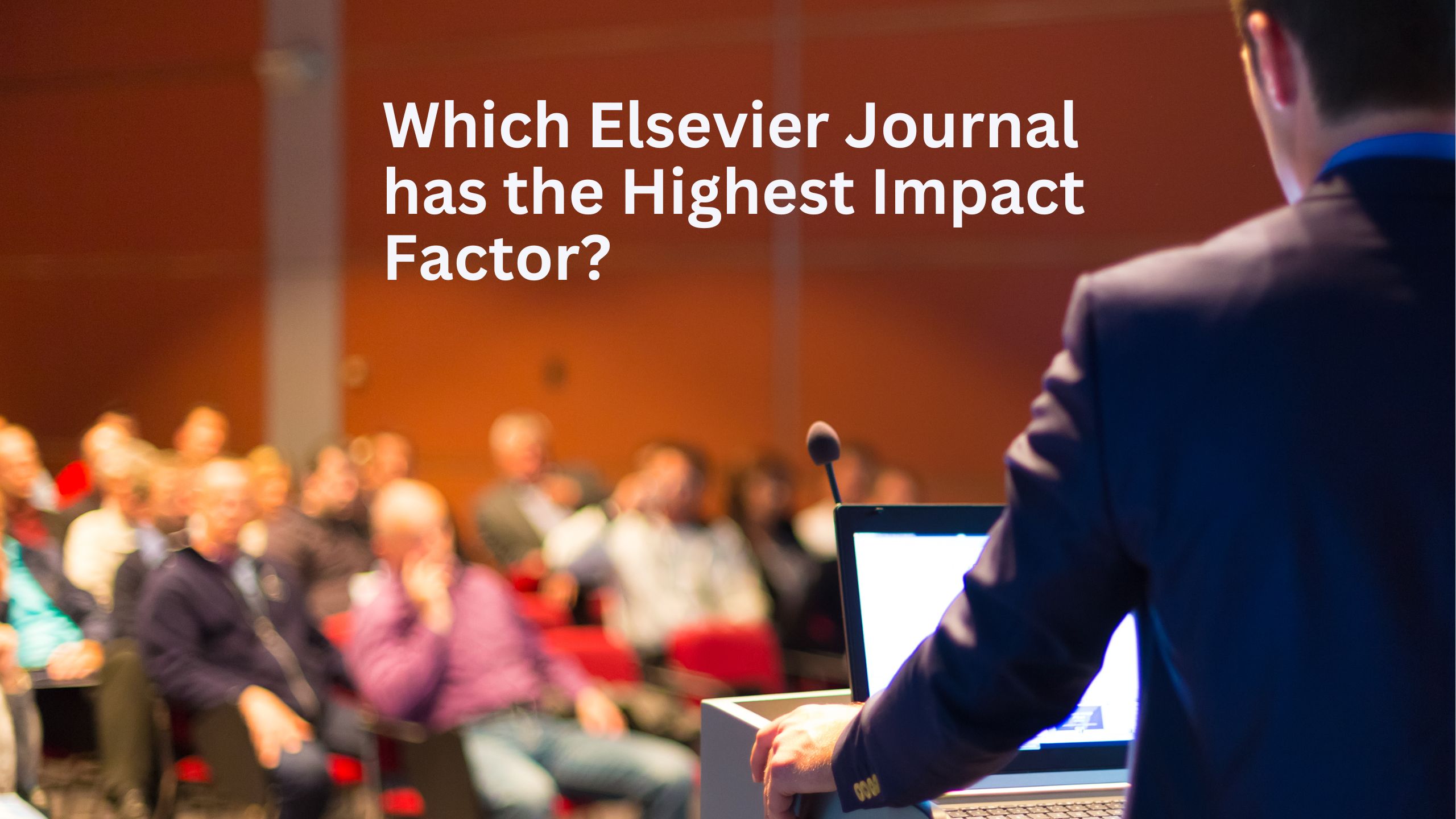 Which Elsevier Journal has the Highest Impact Factor? - Conference Inc.